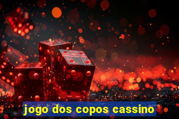 jogo dos copos cassino